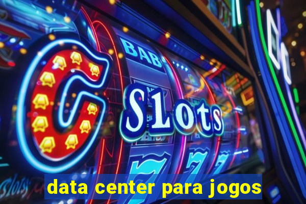 data center para jogos